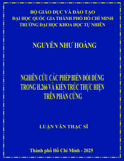 Nghiên cứu các phép biến đổi dùng trong H266 và kiến trúc thực hiện trên phần cứng