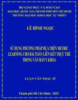 Sử dụng phương pháp dựa trên Metric Learning cho bài toán liên kết thực thể trong văn bản y khoa