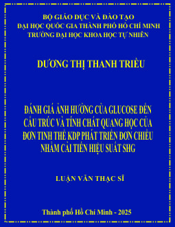 Đánh giá ảnh hưởng của glucose đến cấu trúc và tính chất quang học của đơn tinh thể KDP phát triển đơn chiều nhằm cải tiến hiệu suất SHG