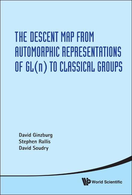 The descent map from automorphic representations of gl(n) to classical groups 1st Edition