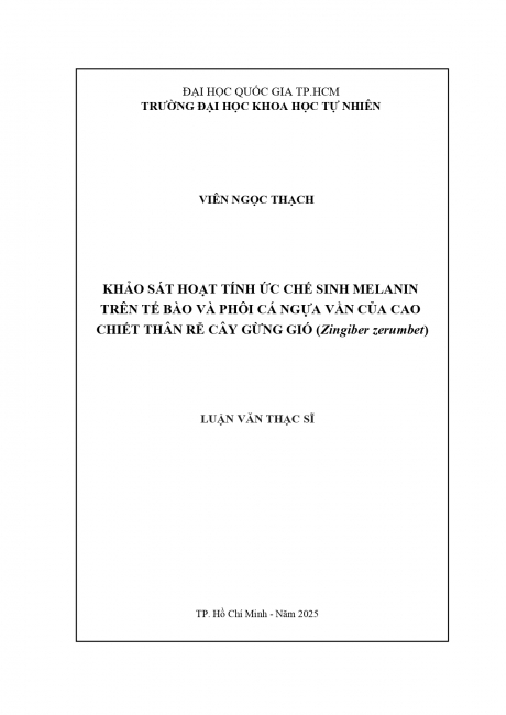 Khảo sát hoạt tính ức chế sinh melanin trên tế bào và phôi cá ngựa vằn của cao chiết thân rễ cây gừng gió (Zingiber zerumbet)