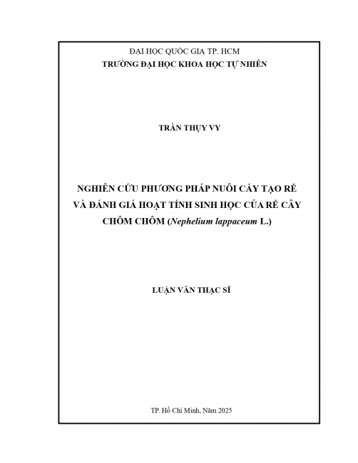 Nghiên cứu phương pháp nuôi cấy tạo rễ và đánh giá hoạt tính sinh học của rễ cây chôm chôm (Nephelium lappaceum L.)